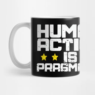 Human Action is Pragmatic LPMC Mug